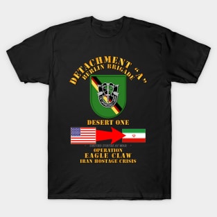 SOF - Operation Eagle Claw - Iran - Det A - Berlin Bde T-Shirt